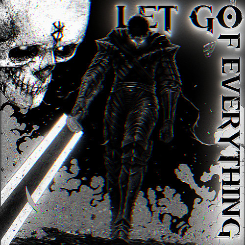 LET GO OF EVERYTHING.