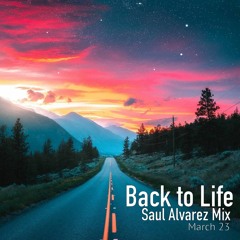 Back To Life  - Kalv - Saul Alvarez Mix - March 2023