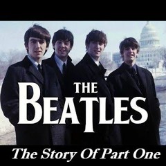 The Story Of The Beatles Part One