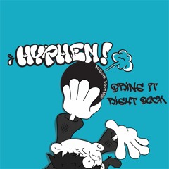 Hyphen - Bring It Right Back (FREE DL)