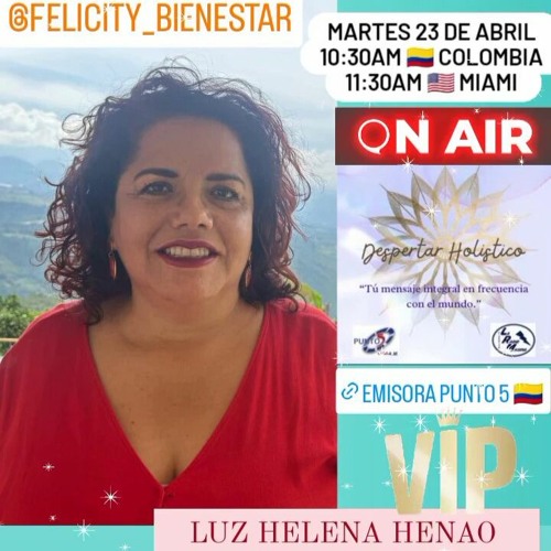 Entrevista programa despertar holístico martes 23 de abril 2024 Luz Helena Henao