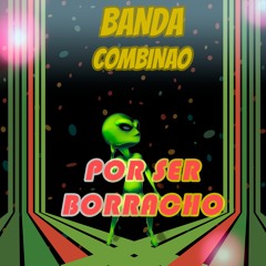 Por Ser Borracho
