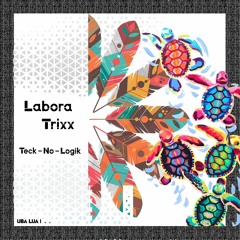 Labora Trixx - Teck-No-Logik (Original Mix) - [ULR174]
