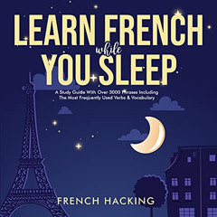 GET EBOOK 📔 Learn French While You Sleep: A Study Guide with Over 3000 Phrases Inclu