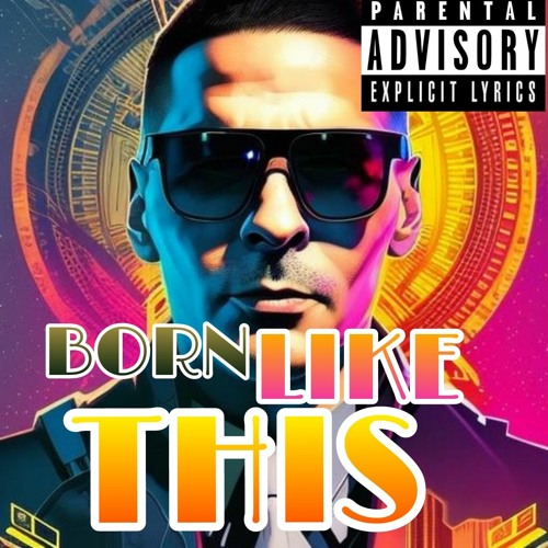 Born Like This