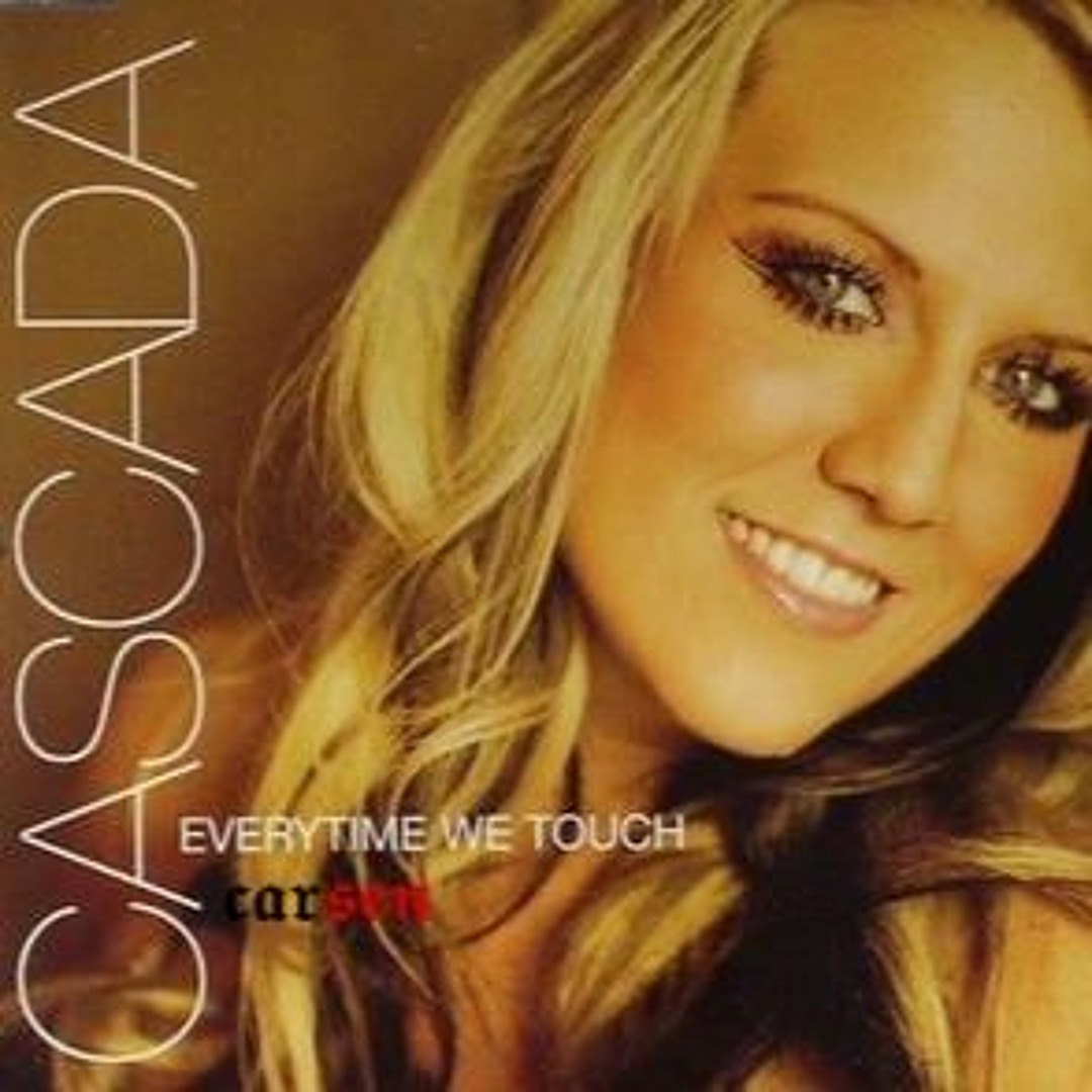 Stream CASCADA - EVERYTIME WE TOUCH (CARSEN EXTENDED EDIT) by CARSEN ...
