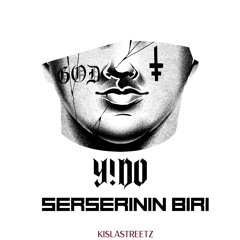 Y!DO - SERSERİNİN BİRİ