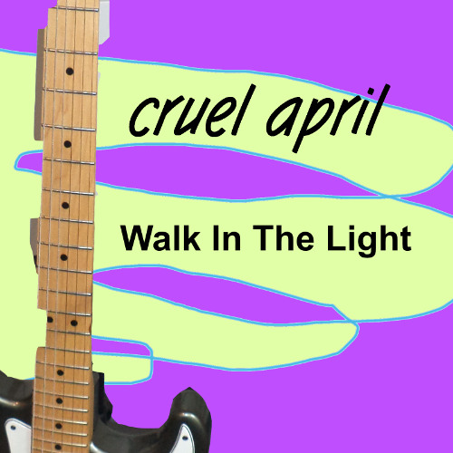 Walk In The Light - Cruel April WAV