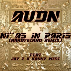 AvDN - Ni**as In Paris (Hardtechno Remix) (FREE DL)