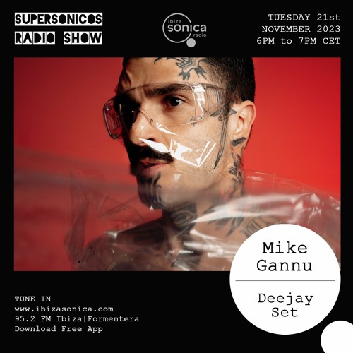 Mike Gannu @ Supersonicos, Ibiza Sonica Radio November 2023