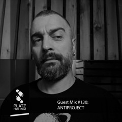 Guestmix 130: Antiproject (GE)
