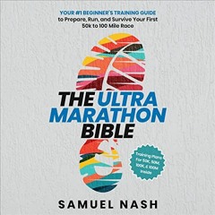 FREE KINDLE 📖 The Ultra Marathon Bible: Your #1 Beginner’s Training Guide to Prepare