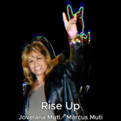 Rise Up (feat. Jovelana Muti & Marcus Muti)