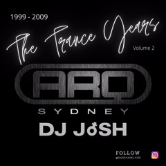 ARQ Sydney The Trance Years - DJ JoSH Vol 2
