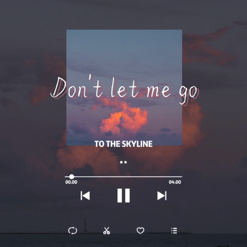 Don't let me go