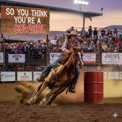 So You Think You're a Cowgirl!