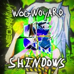 Wogwoyaro - Shindows (cokolwiecore release)