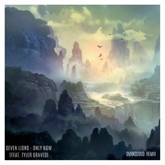 Seven Lions - Only Now (feat. Tyler Graves) (DVRKCLOUD Remix)