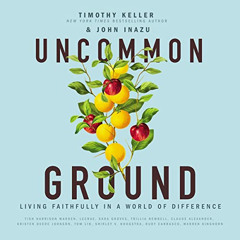 [GET] EPUB 💚 Uncommon Ground: Living Faithfully in a World of Difference by  Timothy