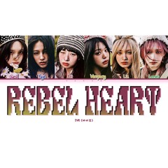 IVE - Rebel Heart (Neil Chihiro Mashup)(Instrumental) Download→Vocal Version