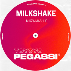 Milkshake X Yoyoyo - Mirza MASHUP (PITCHED FOR COPYRIGHT)