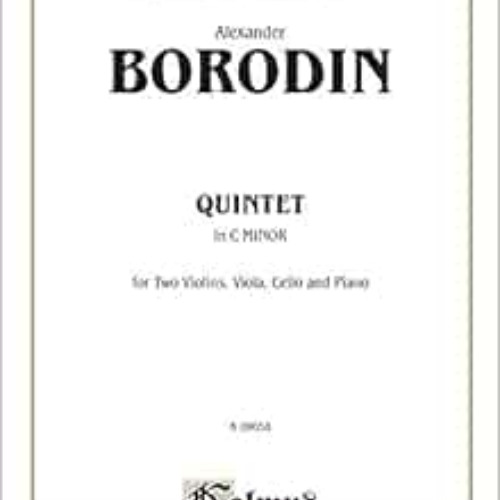 [GET] EPUB ☑️ Quintet in C Minor: For Two Violins. Viola, Cello and Piano (Kalmus Edi