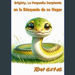 ebook [read pdf] ❤ Historias para Dormir Niños: Brighty, La Pequeña Serpiente, en la Búsqueda de s