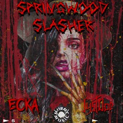 ECKA X Jystdoe - Springwood Slasher