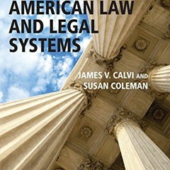 ACCESS PDF √ American Law and Legal Systems by  James V. Calvi &  Susan Coleman KINDL