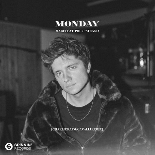 MARF - Monday (Feat. Philip Strand) (Charlie Ray & CAVALLI Remix) [Spinnin' Records]