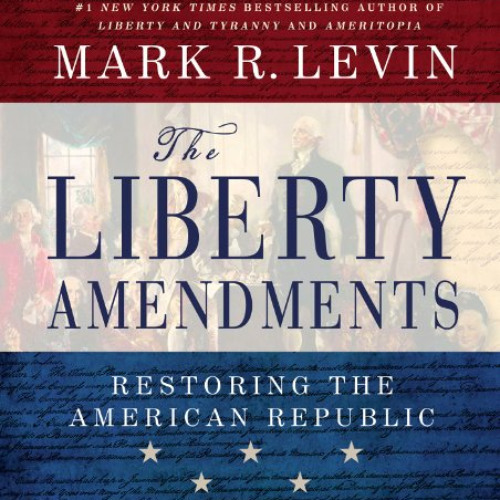 [Read] PDF 🖌️ The Liberty Amendments: Restoring the American Republic by  Mark R. Le