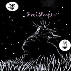 FvckSleepin'