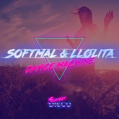 Softmal, LLølita - Dance Machine (Radio Edit) OUT NOW
