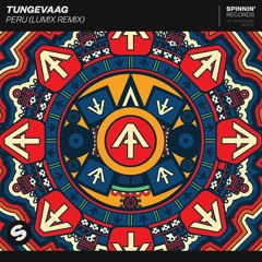 Tungevaag - Peru (LUM!X Remix) [OUT NOW]