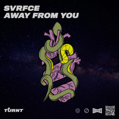 SVRFCE - Away From You
