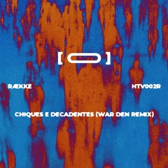 [HTV PREMIERE] Række - Chiques E Decadentes (War DEN  Remix)