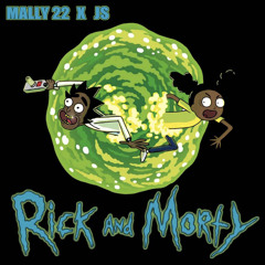 MALLY 22 X JS - RICK AND MORTY