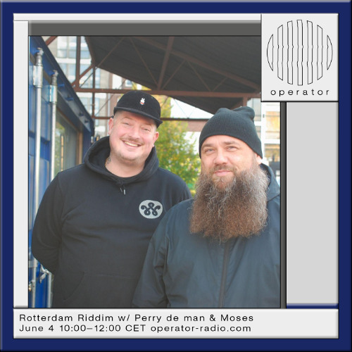 Rotterdam Riddim w/ Perry de man & Moses - 4th June 2025