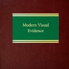 ^Pdf^ Modern Visual Evidence (Litigation Series) by Gregory P. Joseph (Author)