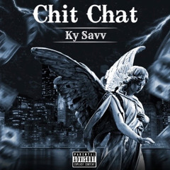 Ky Savv- Chit Chat