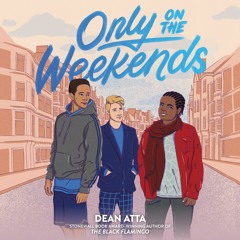 ONLY ON THE WEEKENDS by Dean Atta