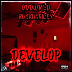 DEVELOP (Feat. RUCKUSRILEY)
