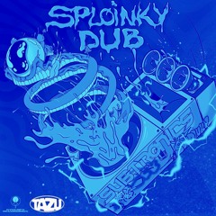 Sploinky Dub (Tazu Edit) [CLIP]