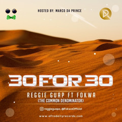 ReggieGuap 30 For 30 (Feat. Fokwa)