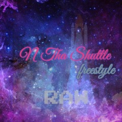 N Tha Shuttle freestyle (Prod.SpaceJ)