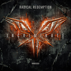 Radical Redemption - Incriminate