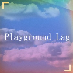 Mikitanii - Playground Lag - Lo fi