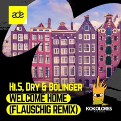 Hi.5, Dry & Bolinger - Welcome Home (Flauschig Remix) 🦜
