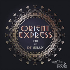 "ORIENT EXPRESS VIII" ORIENTAL HOUSE MIX BY DJ SHAN