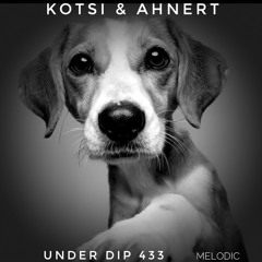 K&A UNDER DIP Ep. 433 Melodic House & Techno 123 Bpm